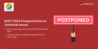 NCET 2024 Postponed Due to Technical Issues; New Date to be Announced Soon